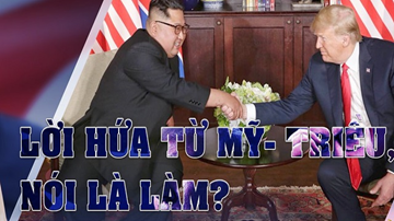 Lời hứa từ thượng đỉnh Mỹ - Triều: Cứ phải chờ xem