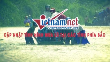 17 người chết và mất tích trong mưa lũ ở miền Bắc
