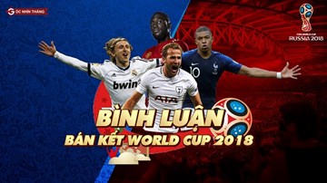 Bán kết World Cup 2018: Ưu thế thuộc về Pháp và Croatia