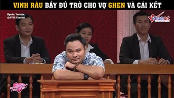 Vinh Râu bày đủ trò chỉ mong Minh Trang ghen và cái kết