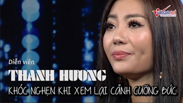 'Lan Cave' Thanh Hương kể lại cảnh bị cưỡng hiếp trong phim Quỳnh búp bê