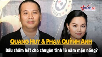 'Tượng đài tình yêu showbiz Việt' Quang Huy - Phạm Quỳnh Anh sụp đổ?