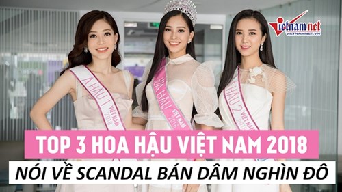 Top 3 Hoa hậu Việt Nam 2018 nói về scandal bán dâm nghìn đô