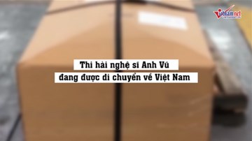 Thi hài nghệ sĩ Anh Vũ đang được di chuyển về Việt Nam