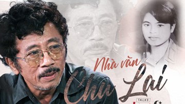 Bí ẩn mối tình đẹp, ly kỳ, ám ảnh của nhà văn Chu Lai