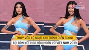 Thúy Vân lộ ngực khi trình diễn bikini tại bán kết HHHV Việt Nam 2019