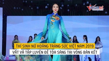 Thí sinh vất vả tập luyện, tỏa sáng tại bán kết Nữ hoàng trang sức 2019