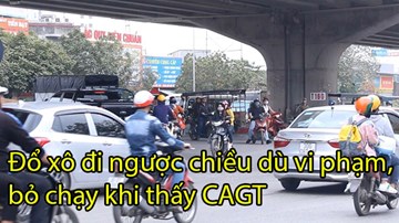 Dân đổ xô đi ngược chiều bất chấp vi phạm, bỏ chạy khi thấy CA giao thông