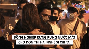 Đồng nghiệp rưng rưng nước mắt, chờ nhận thi hài nghệ sĩ Chí Tài